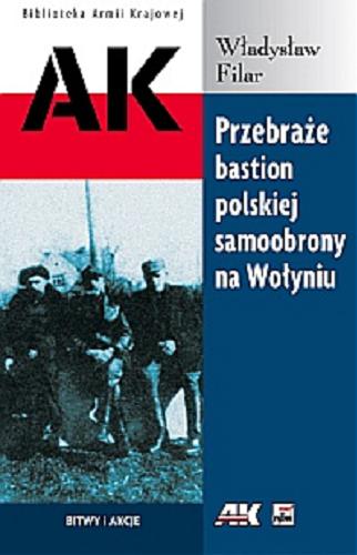 Okładka książki  Przebraże : bastion polskiej samoobrony na Wołyniu  4