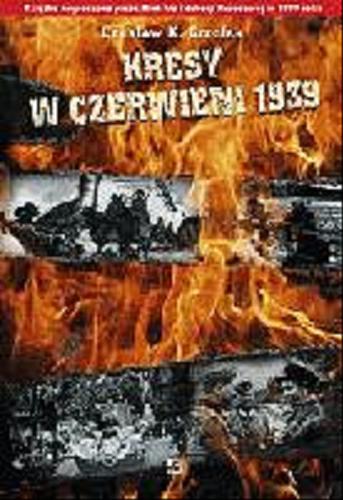 Okładka książki  Kresy w czerwieni 1939: agresja Związku Sowieckiego na Polskę 4