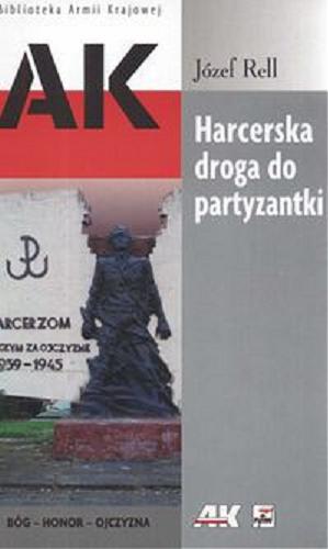 Okładka książki Harcerska droga do partyzantki /  Józef Rell