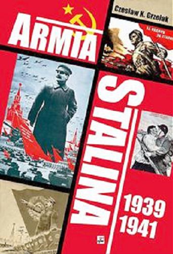 Okładka książki  Armia Stalina 1939-1941 : zbrojne ramię polityki ZSRS  1