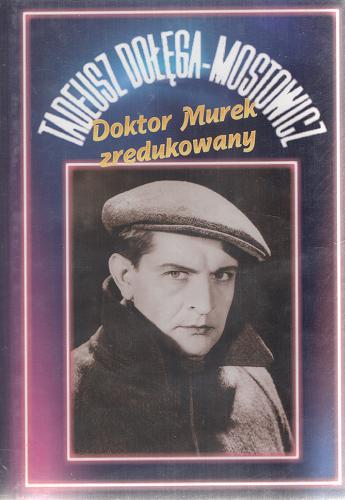 Okładka książki Doktor Murek zredukowany / Tadeusz Dołęga-Mostowicz.