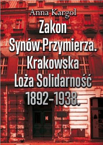 Okładka książki Zakon Synów Przymierza. : Krakowska loża 