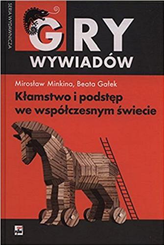 Okładka książki Kłamstwo i podstęp we współczesnym świecie / Mirosław Minkina, Beata Gałek.