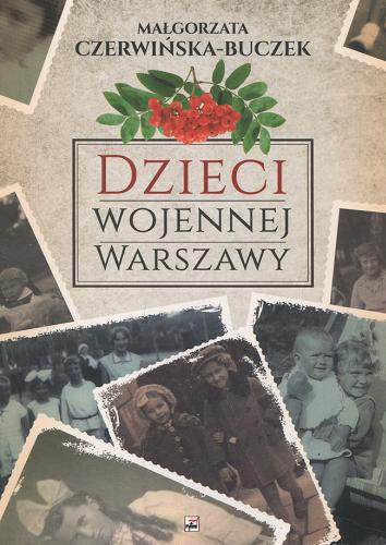 Okładka książki Dzieci wojennej Warszawy / Małgorzata Czerwińska-Buczek.