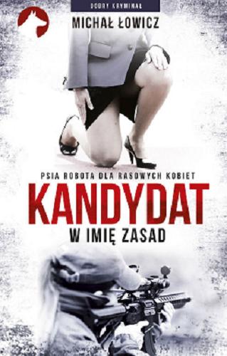 Okładka książki Kandydat : w imię zasad / Michał Łowicz.