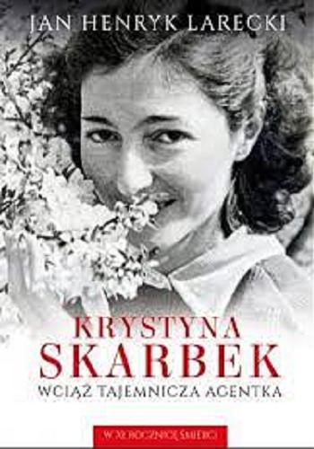 Okładka książki  Krystyna Skarbek : wciąż tajemnicza agentka  1