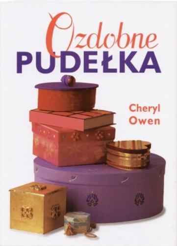 Okładka książki Ozdobne pudełka / Cheryl Owen ; tł. Klara Kopcińska.