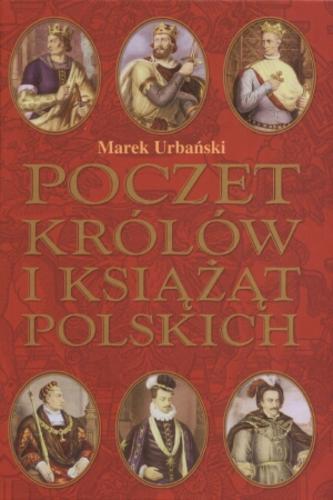 Okładka książki Poczet królów i książąt polskich / Marek Urbański.