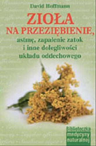 Okładka książki  Storey medicinal herb guide ; Zioła na przeziębienie, astmę, zapalenie zatok i inne dolegliwości układu oddechowego  1