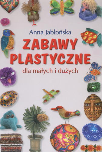 Okładka książki  Zabawy plastyczne : dla małych i dużych  4
