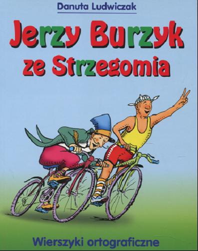 Okładka książki  Jerzy Burzyk ze Strzegomia : wierszyki ortograficzne  1