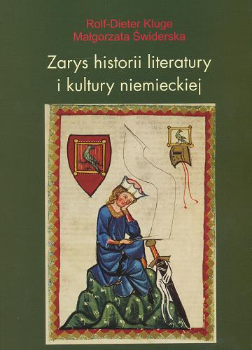 Okładka książki Zarys historii literatury i kultury niemieckiej / Rolf-Dieter Kluge, Małgorzata Świderska.