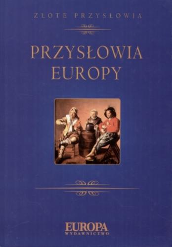 Okładka książki Przysłowia Europy / [wybór i oprac. Maria Derwich].