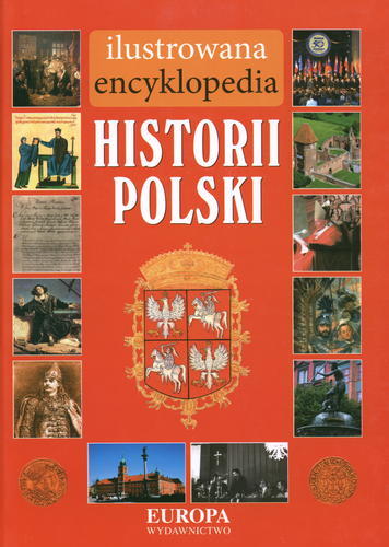 Okładka książki  Ilustrowana encyklopedia historii Polski  1