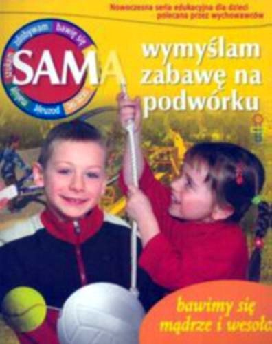Okładka książki Sam wymyślam zabawę na podwórku :[bawimy się mądrze i wesoło / Barbara Broszkiewicz ; Jerzy Jarek.