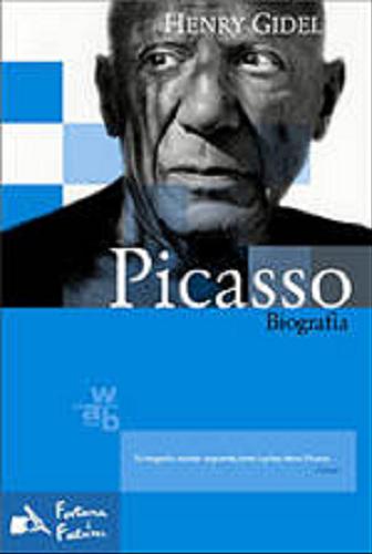 Okładka książki Picasso : biografia / Henry Gidel ; przełożyły Halina Andrzejewska i Maria Braunstein.