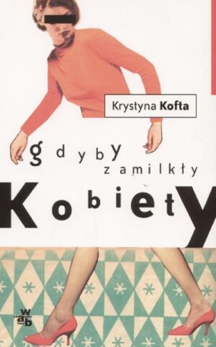 Okładka książki Gdyby zamilkły kobiety / Krystyna Kofta.
