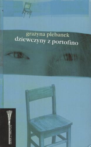 Okładka książki Dziewczyny z Portofino / Grażyna Plebanek.