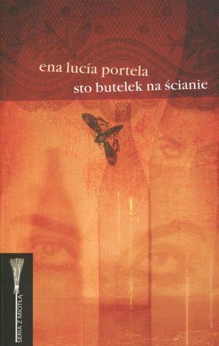 Okładka książki Sto butelek na ścianie /  Ena Lucía Portela ; przeł. Marzena Chrobak.