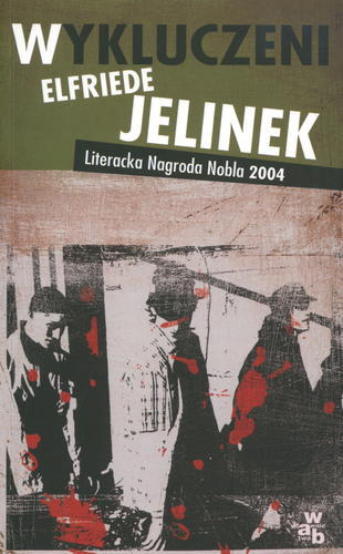 Okładka książki Wykluczeni / Elfriede Jelinek ; przeł. Anna Majkiewicz ; przeł. Joanna Ziemska.