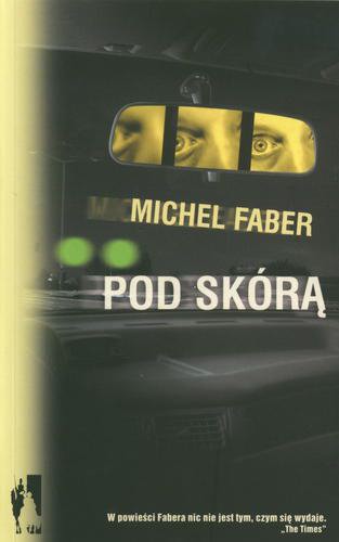 Okładka książki Pod skórą / Michel Faber ; przełożył Maciej Świerkocki.