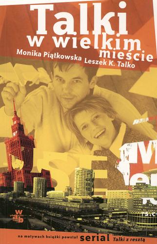 Okładka książki Talki w wielkim mieście / Monika Piątkowska ; Leszek K Talko.