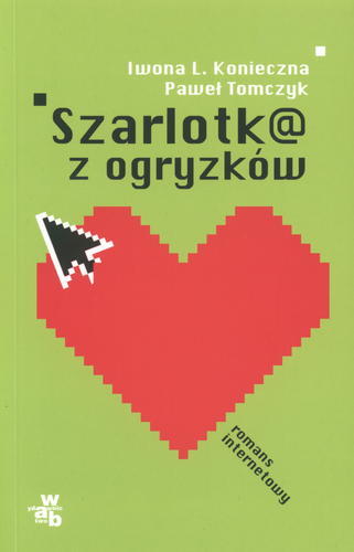 Okładka książki Szarlotk@ z ogryzków / Iwona L. Konieczna, Paweł Tomczyk.