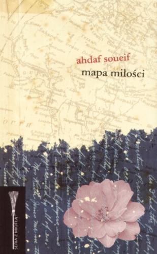 Okładka książki Mapa miłości / Ahdaf Soueif ; przeł. Jolanta Kozak.