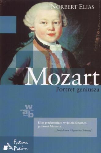 Okładka książki Mozart : portret geniusza / Norbert Elias ; oprac. Michael Schroter ; przeł. Bogdan Baran.