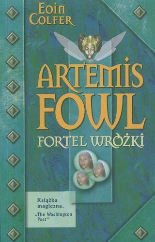 Okładka książki Artemis Fowl - fortel wróżki / Eoin Colfer ; przeł. Tomasz Piwowarczyk.