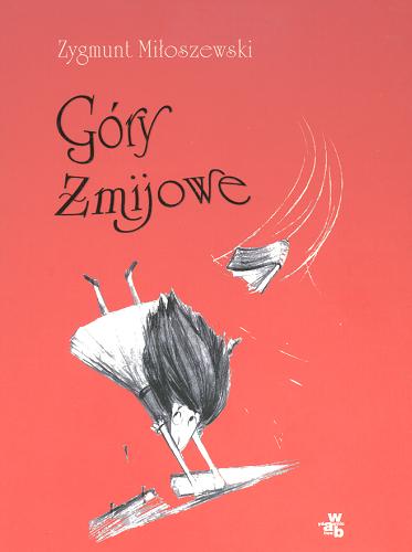Okładka książki Góry żmijowe [E-book] / Zygmunt Miłoszewski ; ilustracje Katarzyna Koczubiej-Pogwizd.