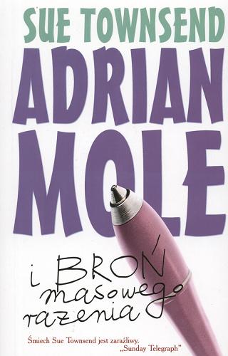Okładka książki Adrian Mole i broń masowego rażenia / Sue Townsend ; przeł. [z ang.] Tomasz Tesznar.
