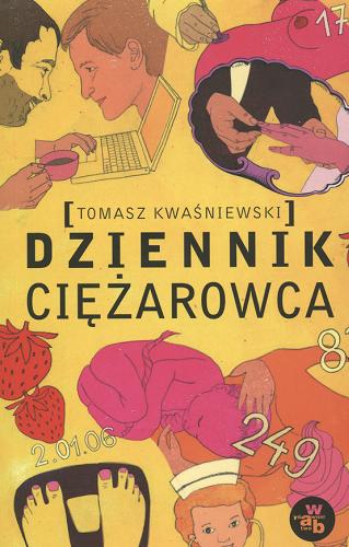 Okładka książki Dziennik ciężarowca / Tomasz Kwaśniewski.