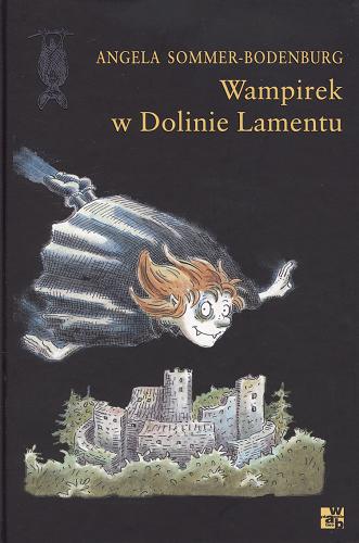 Okładka książki Wampirek w Dolinie Lamentu / Angela Sommer-Bodenburg ; il. Amelie Glienke ; przeł. [z niem.] Maria Przybyłowska.