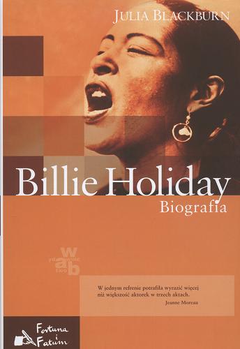 Okładka książki Billie Holiday : biografia / Julia Blackburn ; przełożyła Hanna Jankowska.