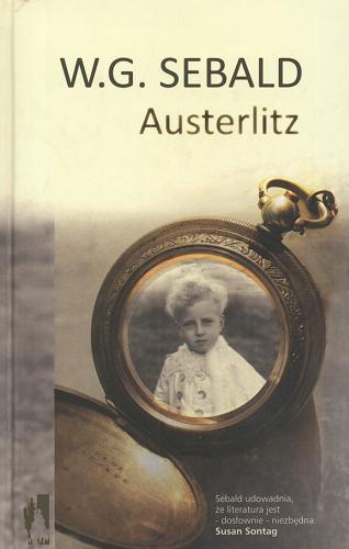 Okładka książki Austerlitz / W. G. Sebald ; przeł. Małgorzata Łukasiewicz.