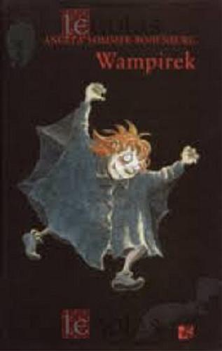 Okładka książki Wampirek / Angela Sommer-Bodenburg ; ilustracje Amelie Glienke ; przełożyła Maria Przybyłowska.
