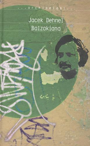 Okładka książki Balzakiana /  Jacek Dehnel.