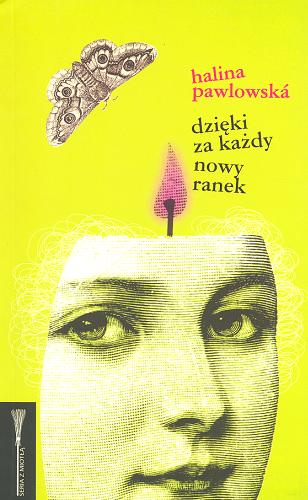 Okładka książki Dzięki za każdy nowy ranek / Halina Pawlowska ; przełożyła Dorota Kania.