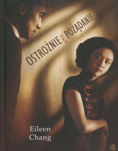 Okładka książki Ostrożnie, pożądanie / Ailing Zhang ; tł. Katarzyna Kulpa.
