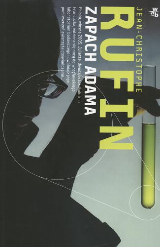 Okładka książki Zapach Adama / Jean-Christophe Rufin ; przełożyła Justyna Sozańska.