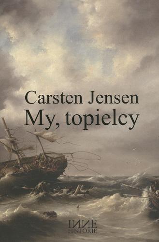 Okładka książki My, topielcy /  Carsten Jensen ; tł. Iwona Zimnicka.