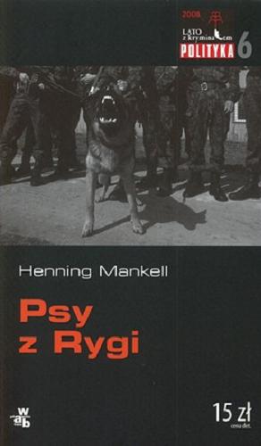 Okładka książki Psy z Rygi / Henning Mankell ; przeł. Grażyna Ludvigsson.