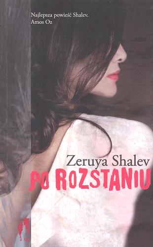 Okładka książki Po rozstaniu / Zeruya Shalev ; przeł. Magdalena Sommer.