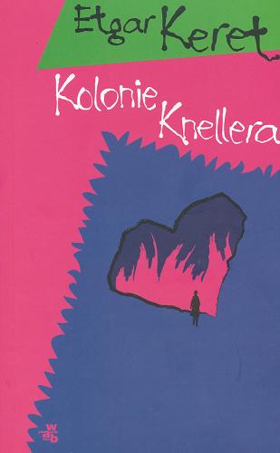 Okładka książki Kolonie Knellera / Etgar Keret ; przeł. Agnieszka Maciejowska.