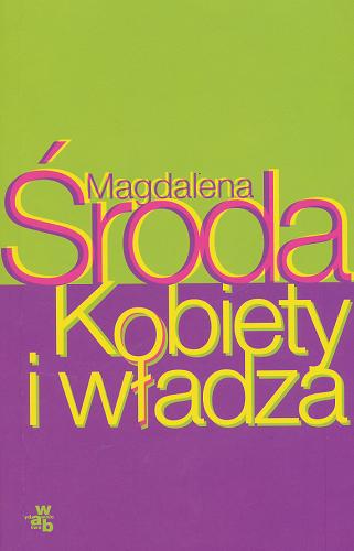 Okładka książki Kobiety i władza / Magdalena Środa.