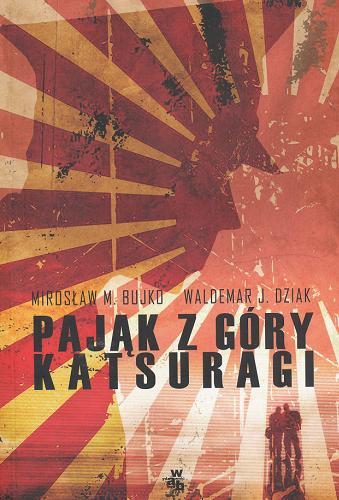 Okładka książki Pająk z góry Katsuragi / Mirosław M. Bujko, Waldemar, J. Dziak.