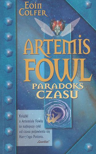 Okładka książki Artemis Fowl - paradoks czasu / Eoin Colfer ; przeł. Rafał Lisowski.