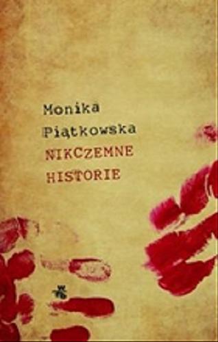 Okładka książki Nikczemne historie / Monika Piątkowska.