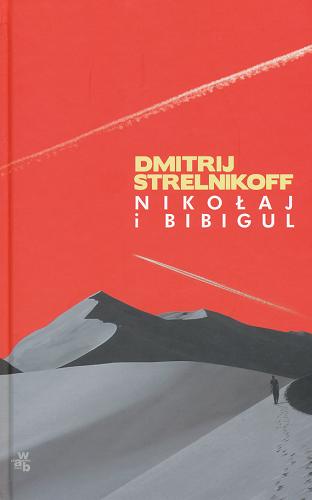 Okładka książki Nikołaj i Bibigul /  Dmitrij Strelnikoff.